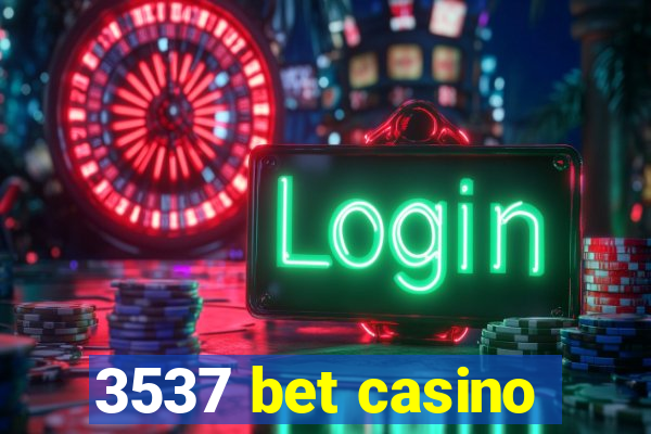 3537 bet casino